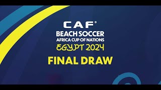 Beach Soccer AFCON Draw Egypt 2024  BeachSoccer MaxSports [upl. by Neibaf]