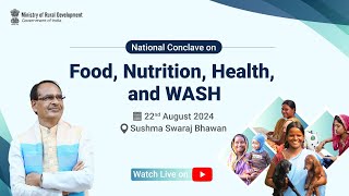 Watch Live FNHW Conclave  Food Nutrition Health amp WASH  MoRD  DAYNRLM  ShivrajSinghChouhan [upl. by Ebbarta36]