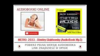 METRO 2033  Dimitry Glukhovsky AudioBook Mp3  Czyta K Gosztyła Fantasty [upl. by Macario814]