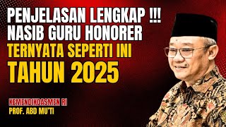 Penjelasan lengkap  Nasib Guru Honorer ternyata seperti ini pada Tahun 2025 [upl. by Leahcimnaes]