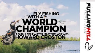 Fly Fishing with a World Champion Howard Croston on Small Stillwater Fishing [upl. by Narut5]