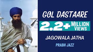 Gol Dastaare  Jagowala Jatha  Official Full Audio  Straight Outta Khalistan [upl. by Belldas]