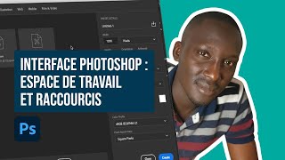 INTERFACE PHOTOSHOP  ESPACE DE TRAVAIL ET RACCOURCIS [upl. by Yenots]