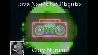 Love Needs No Disguise Gary Numan 80s Elektro Synth Pop Cover Version [upl. by Naujid]