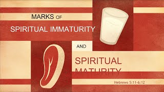 quotMarks of Spiritual Immaturity and Maturityquot  Hebrews 511612  Pastor Daniel Minton [upl. by Treva]