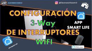 Configuración 3way Three Way de Interruptor Wifi a través de la APP Smart Life 🔥 [upl. by Macomber]