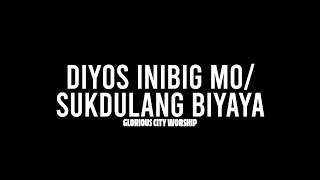 DIYOS INIBIG MO x SUKDULANG BIYAYA  Glorious City Worship [upl. by Estren768]