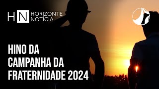 Hino da Campanha da Fraternidade 2024 [upl. by Sochor]