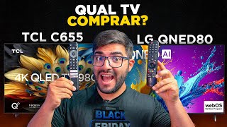 EITA TCL C655 é Melhor que LG QNED80 Qual Smart TV completa e custa benefício [upl. by Levison]