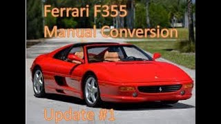 Ferrari 355 Manual Conversion Update [upl. by Deloria642]