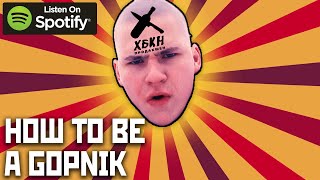 HBKN  HOW TO BE A GOPNIK TUTORIAL  RUSSIA HARDBASS MUSIC VIDEO  WHAT IS GOPNIK [upl. by Atteuqnas]