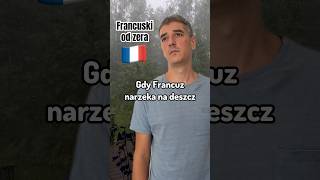 FRANCUSKI OD ZERA 🇫🇷  pada deszcz francuski językfrancuski [upl. by Rednirah933]