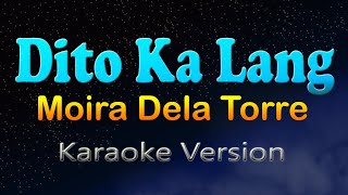 DITO KA LANG  HD Karaoke Moira Dela Torre [upl. by Neelrahc]