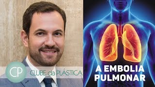 Clube da Plástica  A Embolia Pulmonar  cirurgia plástica [upl. by Samalla]