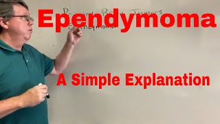 Ependymoma A Simple Explanation [upl. by Gladwin]