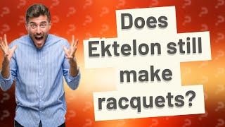 Does Ektelon still make racquets [upl. by Lucho321]