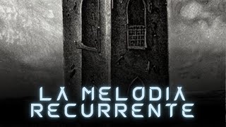 La melodia recurrente [upl. by Ajnotal]