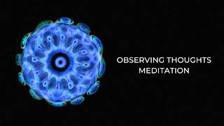 Observing Thoughts — Guided Meditation [upl. by Serafina29]