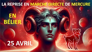 LA REPRISE EN MARCHE DIRECTE DE MERCURE EN BÉLIER AUX LUMIÈRES DE LASTROLOGIE 25 AVRIL 2024 [upl. by Blanding952]