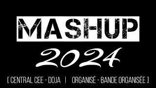 🎵Central Cee  Doja 💥Organisé  Bande organisée 🎵 MASHUP 2024 [upl. by Nawotna22]