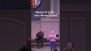 Worthy Of It All  CeCe Winans cover [upl. by Legra148]