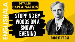 Stopping By Woods On A Snowy Evening By Robert Frost  Detailed Explanation In English 2022 [upl. by Grosmark983]