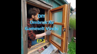 DIY Ombruk Av Vindu Ep1 [upl. by Crystie]