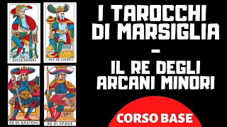 I TAROCCHI DI MARSIGLIA  IL RE DEGLI ARCANI MINORI CORSO BASE [upl. by Meras]