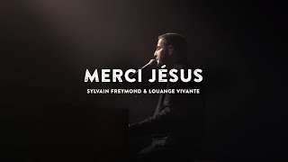 Merci Jésus Jem 1033  Sylvain Freymond amp Louange vivante Live [upl. by Britt]