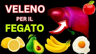 Ecco 10 Cibi Che Danneggiano Il Tuo Fegato I Principali Nemici Che Consumiamo Regolarmente [upl. by Bailey]