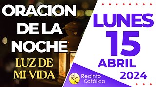 Oración de la noche del Lunes 15 de abril de 2024  Romanos 6 13 [upl. by Suivatnom]