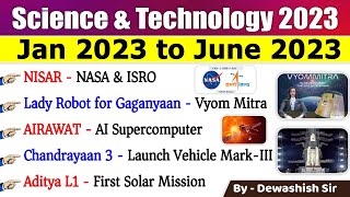 Science amp Technology Current Affairs 2023  January 2023 To June 2023  विज्ञान और प्रौद्योगिकी 2023 [upl. by Omlesna]