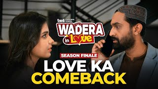 Wadera in Love ft RazaSamo  Love ka Comeback  Last Episode  Pakistani Web Series  Teeli [upl. by Noxas864]