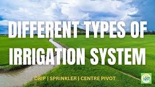 7 DIFFERENT TYPES OF IRRIGATION SYSTEM  SPRINKLER  DRIP  CENTRE PIVOT  FURROW  SUBSURFACE [upl. by Ahsam]