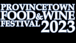 Provincetown Food amp Wine Festival 2023 Highlights [upl. by Aeli851]