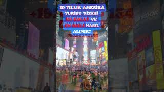 10 YILLIK AMERİKA TURİST VİZESİ NASIL ALINIR [upl. by Yelrah367]