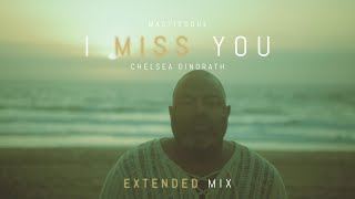 Mastiksoul quotI Miss Youquot feat Chelsea Dinorath Extended Mix [upl. by Mchugh914]