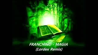 Franchino  Magia Lordex Remix [upl. by Eissed968]