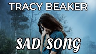 Tracy Beaker Sad Song [upl. by Ranique]