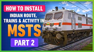 PART 2  HOW TO INSTALL INDIAN ROUTES TRAINS ACTIVITY CONSISTS IN MSTS  100 WORKING [upl. by Keene]