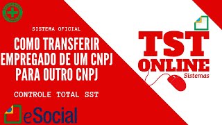 🔴 Como Transferir um empregado de um CNPJ para outro CNPJ l TSTONLINE l eSocial l SST [upl. by Uticas54]