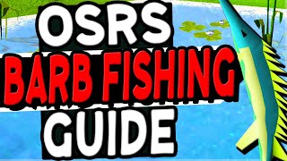 The Ultimate Barbarian Fishing Guide Old School Runescape [upl. by Bibbie]