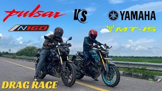 New Pulsar N160 BS7 2024 vs Yamaha MT 15  Drag race Full Throttle 😱  N160 kha gyi 😂 [upl. by Treble260]