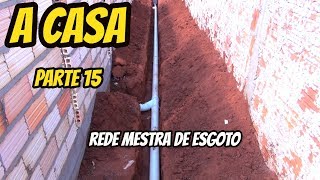 REDE MESTRA DE ESGOTO A CASA PARTE 15 [upl. by Thanos916]