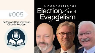 Unconditional Election Arminianism Calvinism amp Evangelism  CRPC Podcast Part 005 [upl. by Grimbald404]