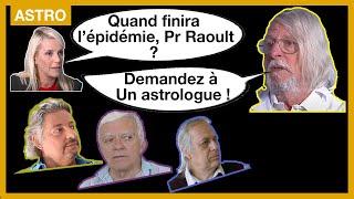 La fin du Covid 19  Trois astrologues répondent à la suggestion du Pr Raoult [upl. by Acirne]