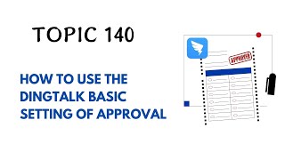 DINGTALK TOPIC 140  HOW TO USE THE DINGTALK BASIC SETTING OF APPROVAL [upl. by Enined]