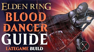 Elden Ring Bleed Build Twinblade Guide  How to Build a Blood Dancer Level 100 Guide [upl. by Adivad]