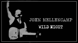 John Mellencamp  Wild Night Extended [upl. by Adara386]