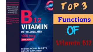 Top 3 Main Functions of Vitamin B12  Methylcobalamin Benefits [upl. by Skipper849]